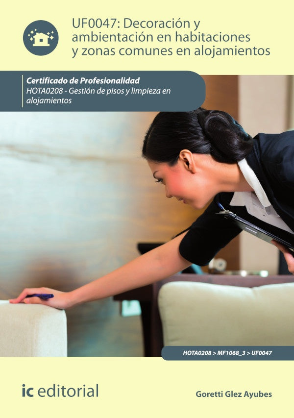 Decoracion y ambientacion en habitaciones y zonas comunes en alojamientos. HOTA0208 - Gestion de pis | Goretti Glez Ayubes