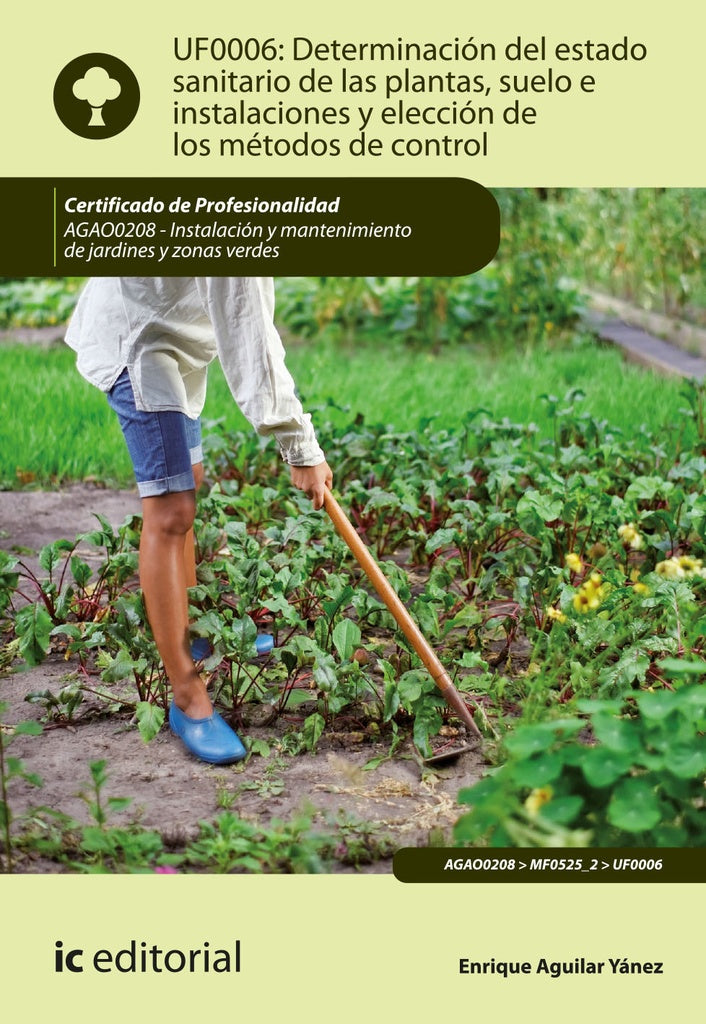 Determinacion del estado sanitario de las plantas, suelo e instalaciones y eleccion de los metodos d | Enrique Aguilar Yanez