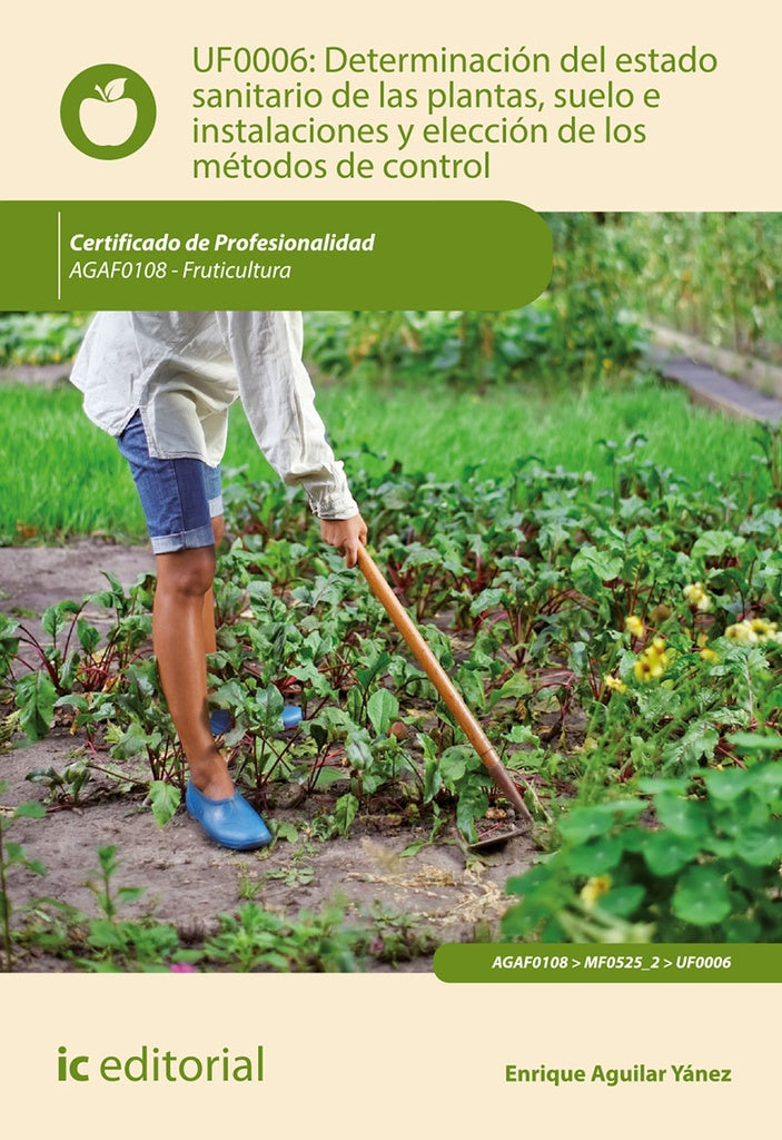 Determinacion del estado sanitario de las plantas, suelo e instalaciones y eleccion de los metodos d | Enrique Aguilar Yanez