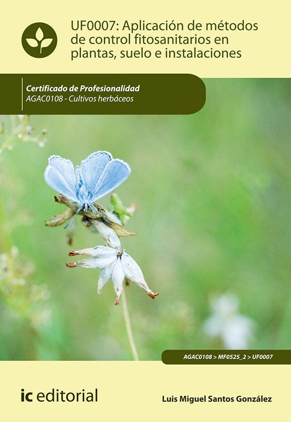 Aplicacion de metodos de control fitosanitarios en plantas, suelo e instalaciones. AGAC0108 - Cultiv | Luis Miguel Santos Gonzalez