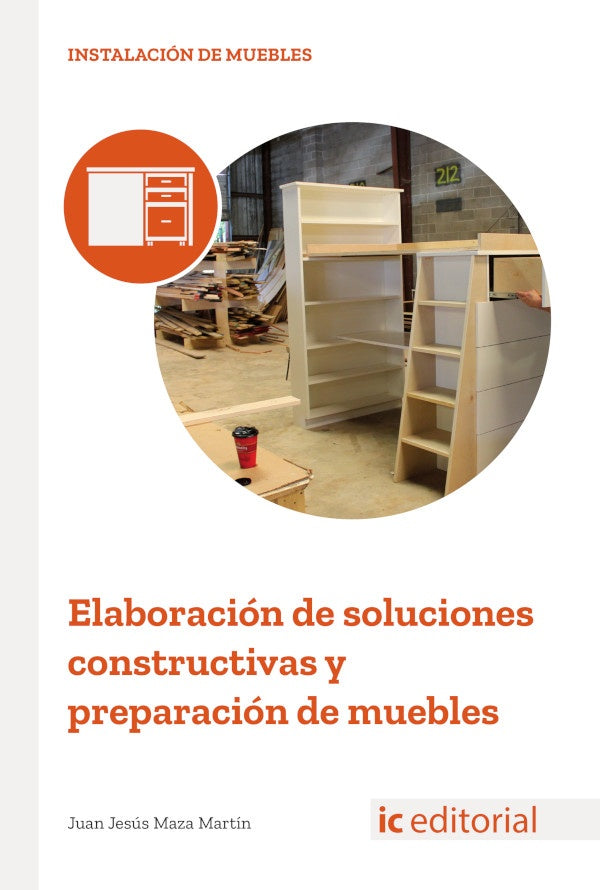 Elaboracion de soluciones constructivas y preparacion de muebles | Juan Jesus Maza Martin
