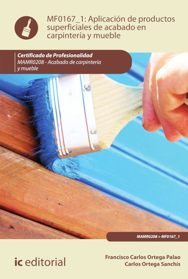 Aplicacion de productos superficiales de acabado en carpinteria y mueble. MAMR0208 - Acabado de Carp | Carlos Ortega Sanchis