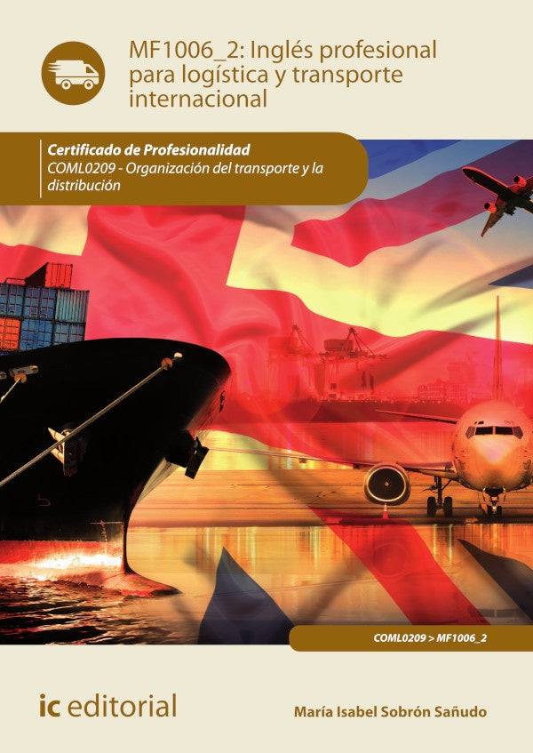 Ingles profesional para la logistica y transporte internacional. COML0209 - Organizacion del transpo | Isabel Sobron Sa?udo