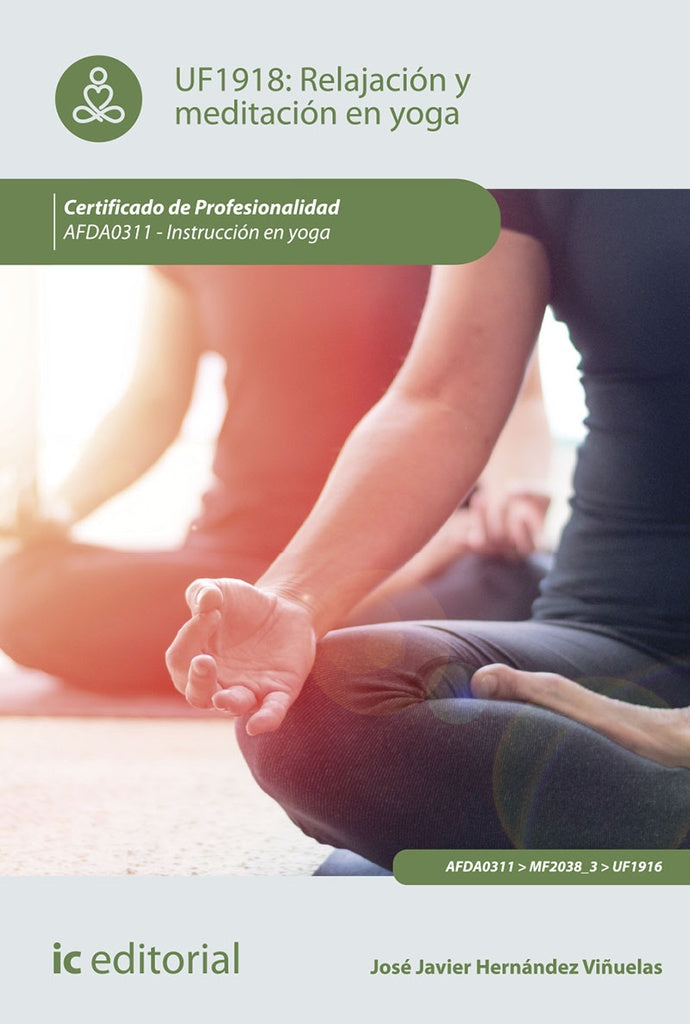 Relajacion y meditacion en yoga. AFDA0311 - Instruccion en yoga | Jose Javier Hernandez Vi?uelas