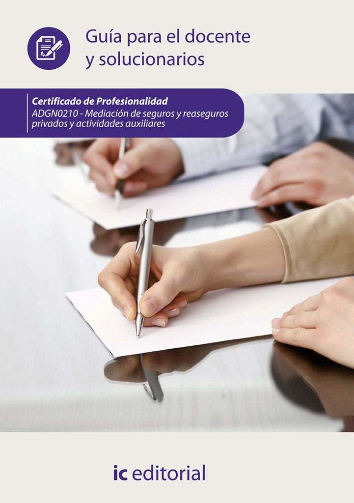 Mediacion de seguros y reaseguros privados y actividades auxiliares. ADGN0210 - Guia para el docente | S. L. Innovacion y Cualificacion