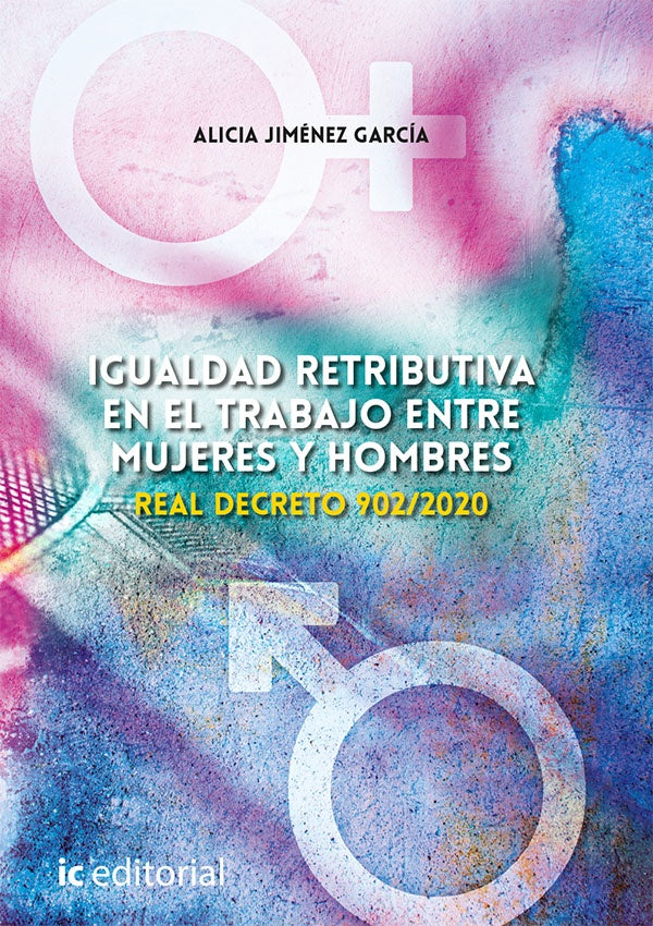 Igualdad retributiva en el trabajo entre mujeres y hombres. Real Decreto 902/2020 | Alicia Jimenez Garcia