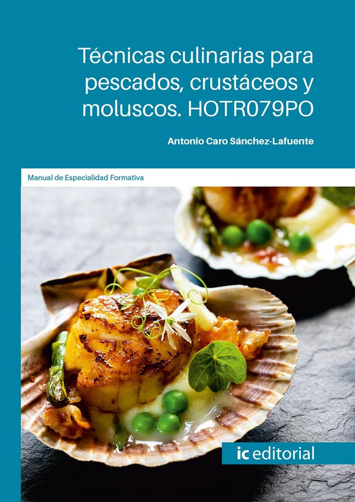 Tecnicas culinarias para pescados, crustaceos y moluscos | Antonio Caro Sanchez-Lafuente