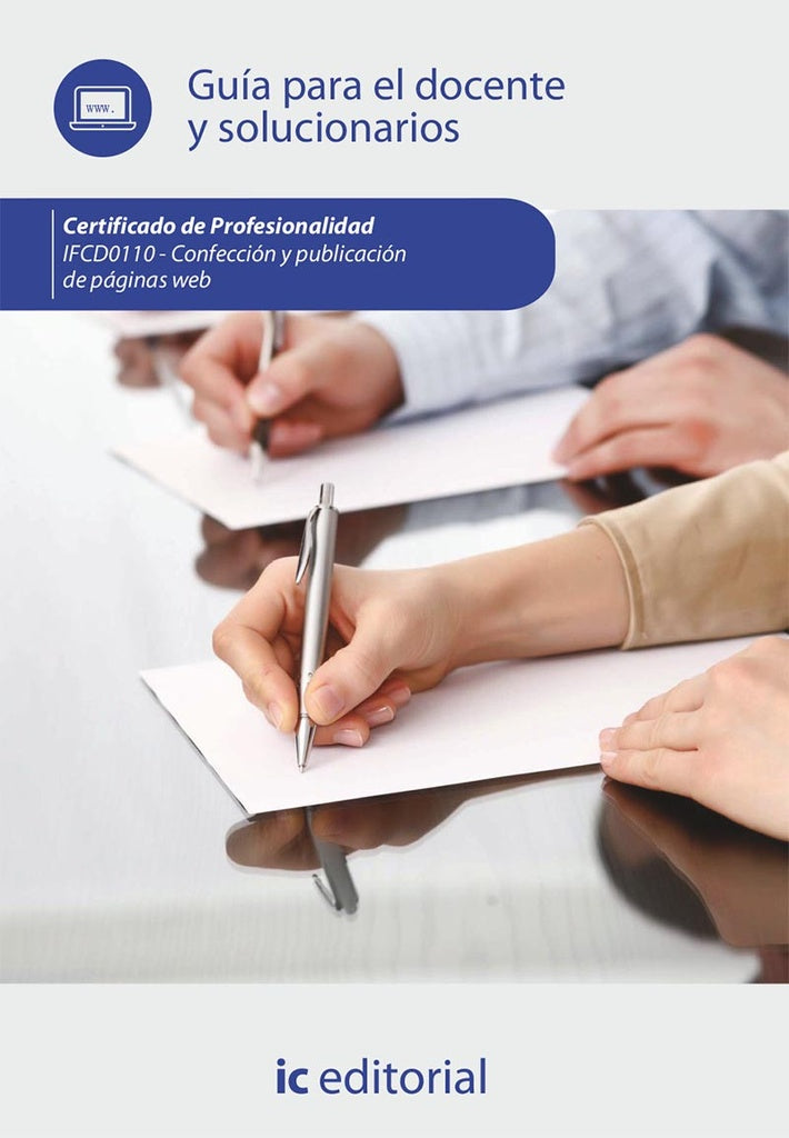 Confeccion y publicacion de paginas web. IFCD0110 - Guia para el docente y solucionarios | Innovacion y Cualificacion S. L.