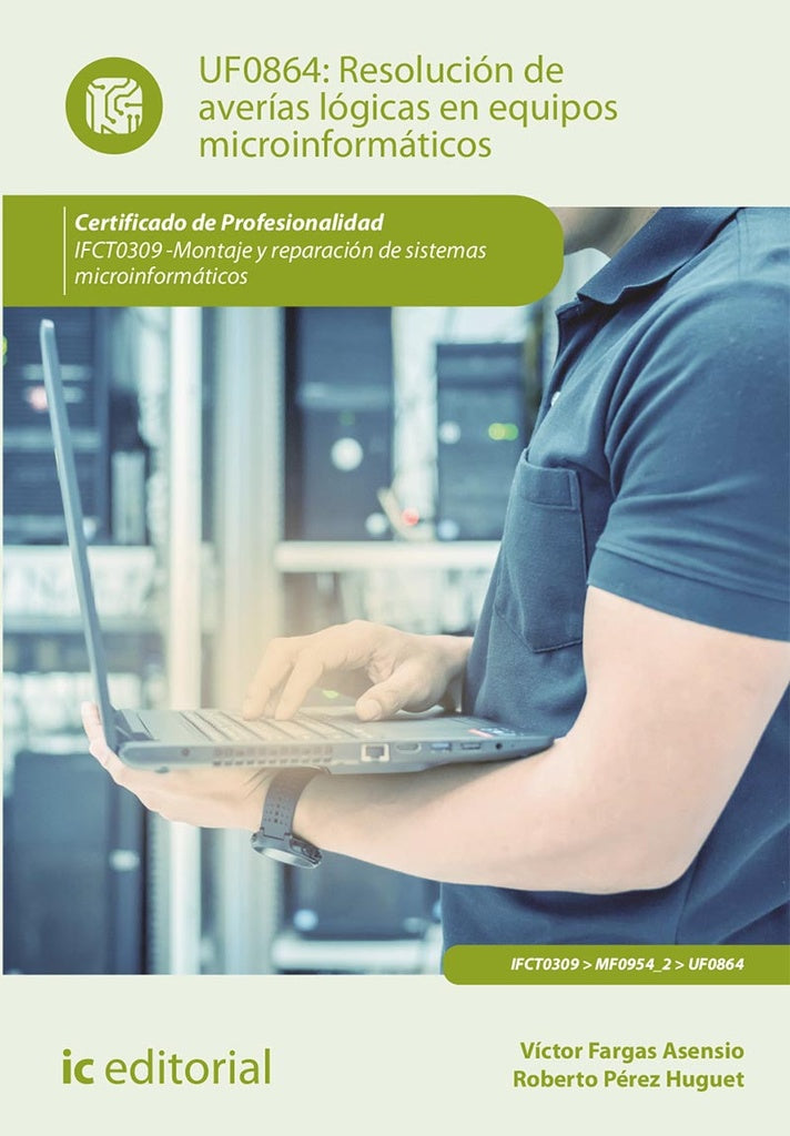 Resolucion de averias logicas en equipos microinformaticos. IFCT0309 - Montaje y reparacion de siste | Victor Fargas Asensio