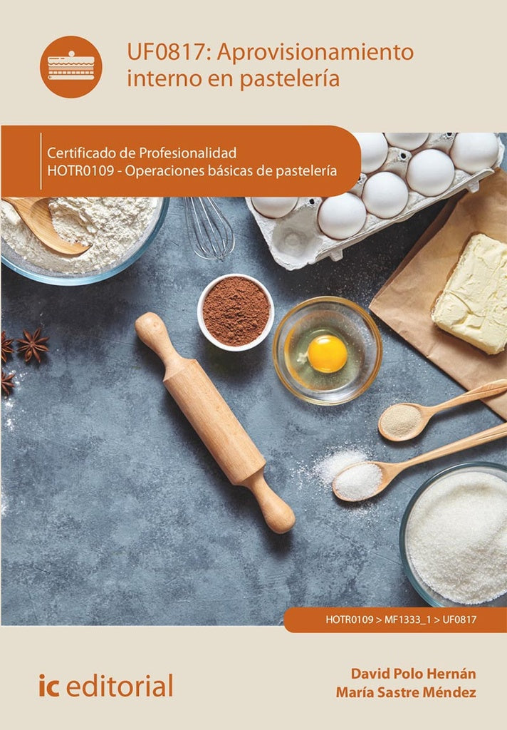 Aprovisionamiento interno en pasteleria. HOTR0109 - Operaciones basicas de pasteleria | Maria Sastre Mendez