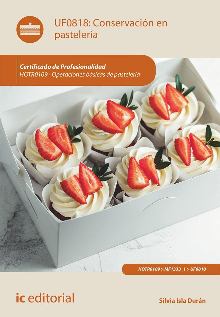 Conservacion en pasteleria. HOTR0109 - Operaciones basicas de pasteleria | Silvia Isla Duran