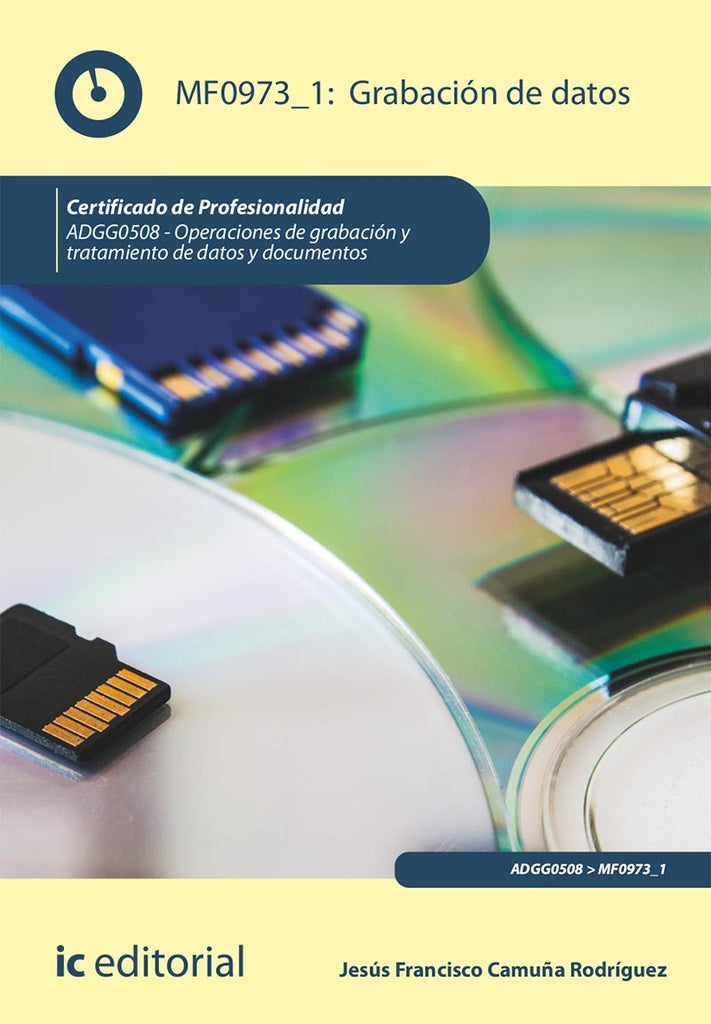 Grabacion de Datos. ADGG0508 - Operaciones de grabacion y tratamiento de datos y documentos | Jesus Francisco Camu?a Rodriguez
