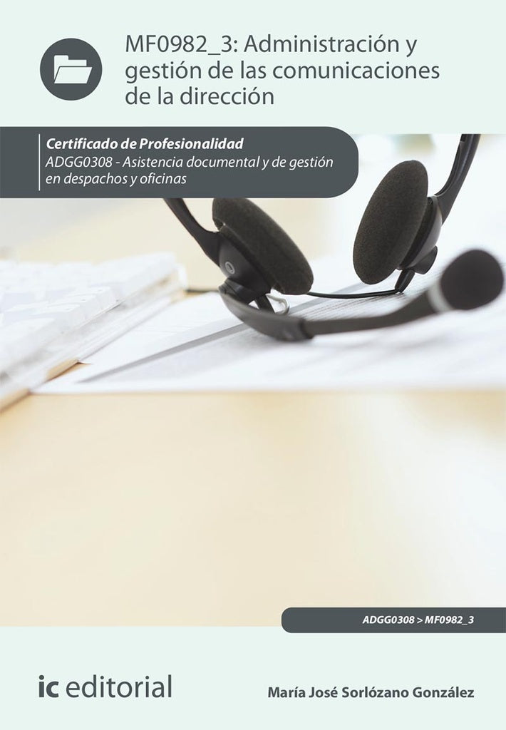 Administracion y gestion de las comunicaciones de la direccion. ADGG0308 - Asistencia documental y d | Maria Jose Sorlozano Gonzalez