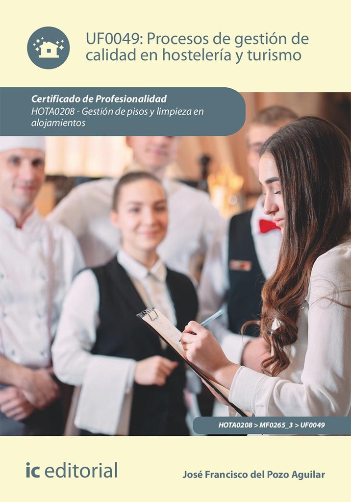 Procesos de gestion de calidad en hosteleria y turismo. HOTA0208 - Gestion de pisos y limpieza en al | Jose Francisco del Pozo Aguilar