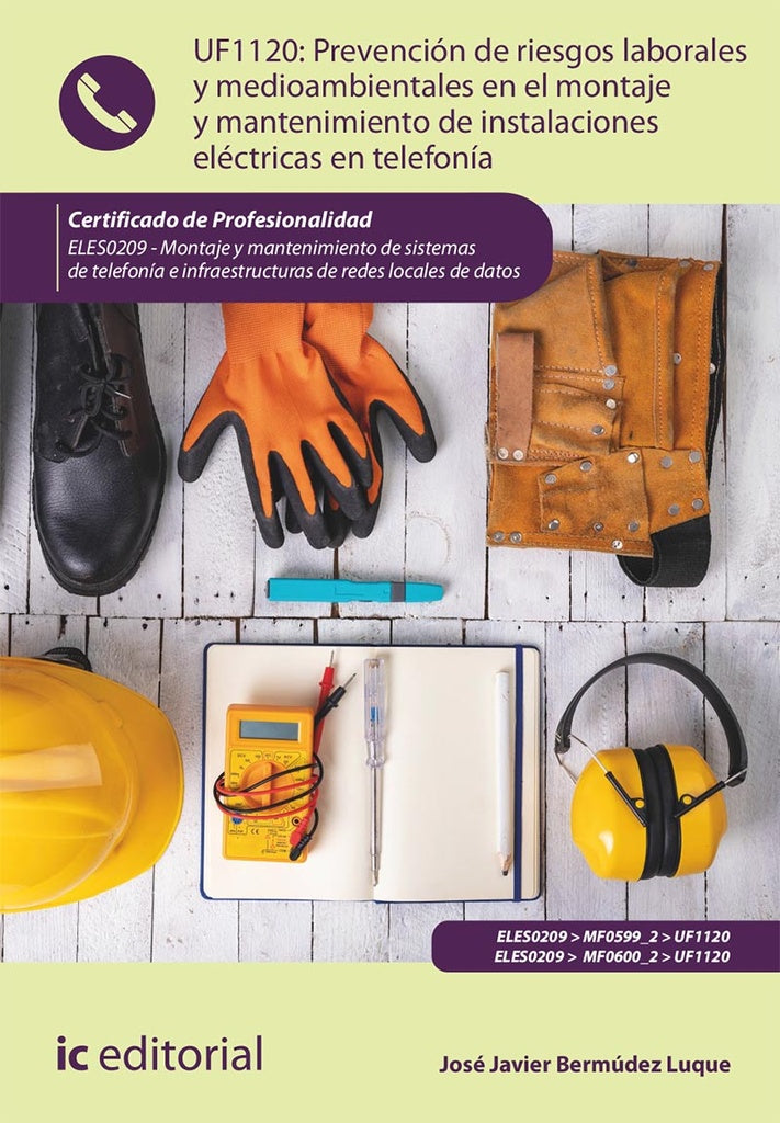 Prevencion de riesgos laborales y medioambientales en el montaje y mantenimiento de instalaciones el | Jose Javier Bermudez Luque