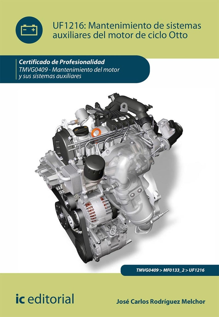 Mantenimiento de sistemas auxiliares del motor de ciclo Otto. TMVG0409 - Mantenimiento del motor y s | Jose Carlos Rodriguez Melchor