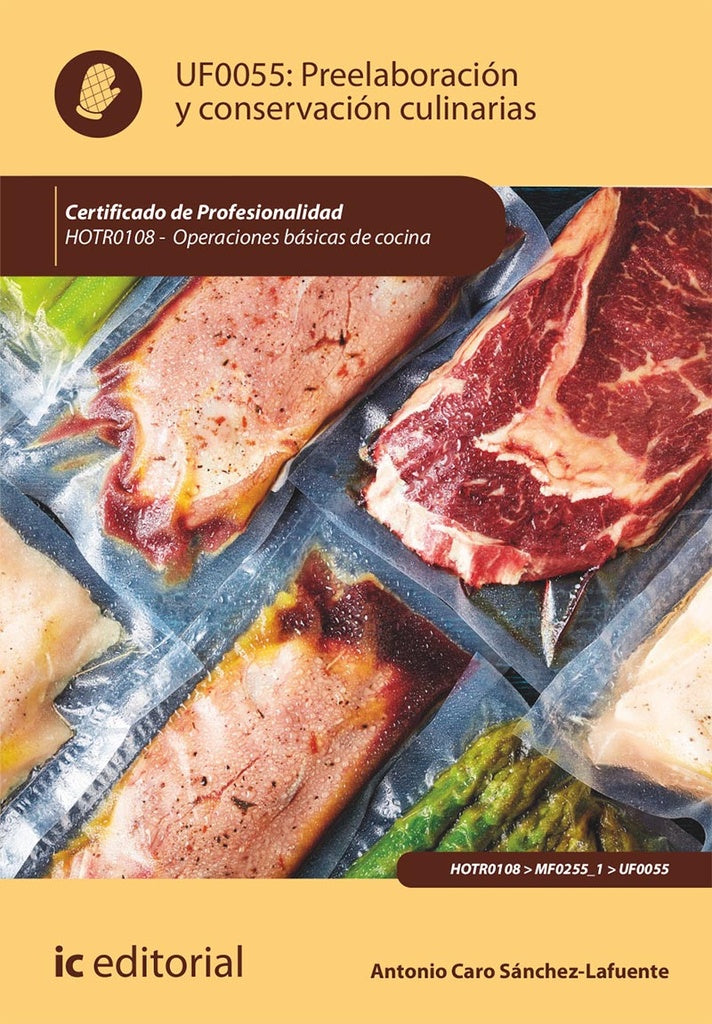 Preelaboracion y conservacion culinarias. HOTR0108 - Operaciones basicas de cocina | Antonio Caro Sanchez-Lafuente