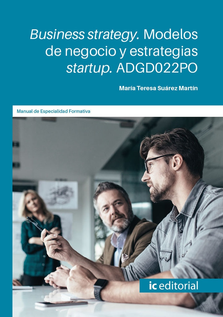 Business strategy. Modelos de negocio y estrategias startup | Maria Teresa Suarez Martin