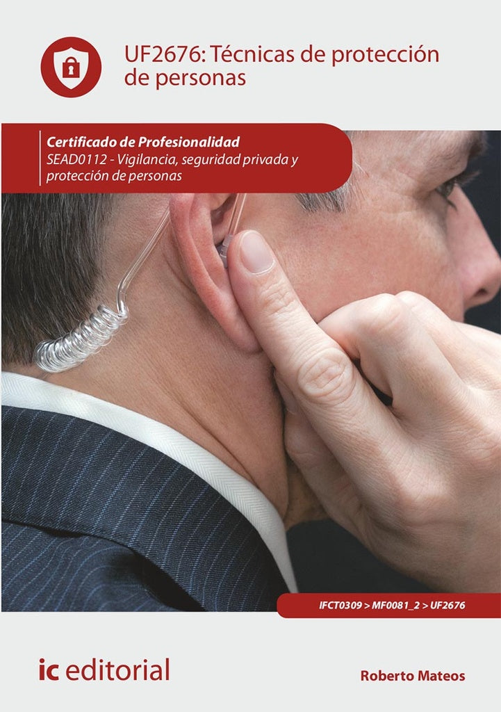 Tecnicas de proteccion de personas. SEAD0112 - Vigilancia, Seguridad privada y Proteccion de persona | Roberto Mateos Ochoa