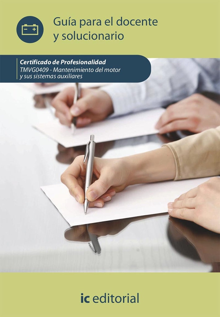 Mantenimiento del motor y sus sistemas auxiliares. TMVG0409 - Guia para el docente y solucionarios | Innovacion y Cualificacion S. L.