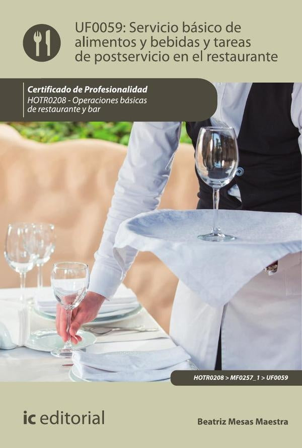 Servicio basico de alimentos y bebidas y tareas de postservicio en el restaurante. HOTR0208 - Operac | Beatriz Mesas Maestra