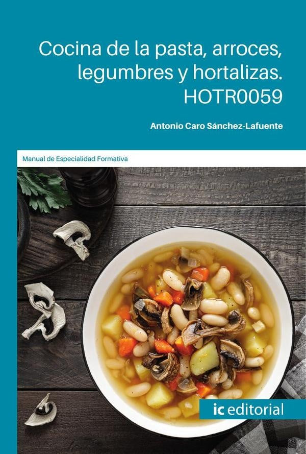Cocina de la pasta, arroces, legumbres y hortalizas | Antonio Caro Sanchez-Lafuente