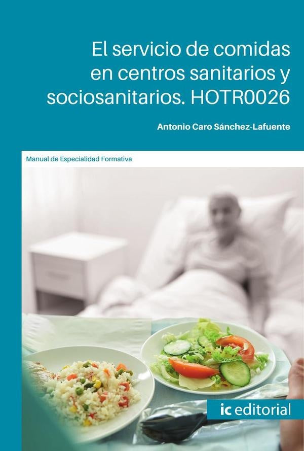 El servicio de comidas en centros sanitarios y sociosanitarios | Antonio Caro Sanchez-Lafuente