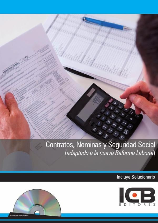 Contratos, Nominas y Seguridad Social (Adaptado a la Nueva Reforma Laboral) | ICB Editores