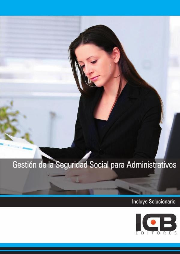 Gestion de la Seguridad Social para Administrativos | ICB Editores