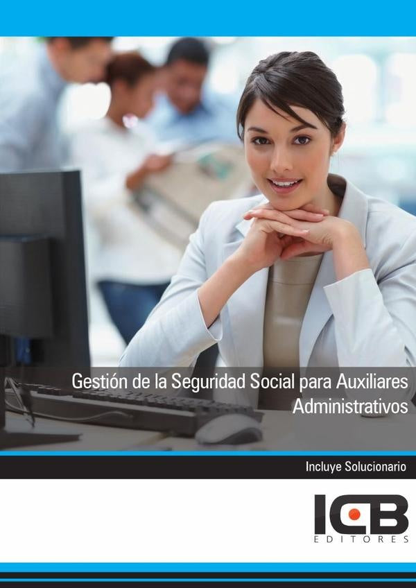 Gestion de la Seguridad Social para Auxiliares Administrativos | ICB Editores
