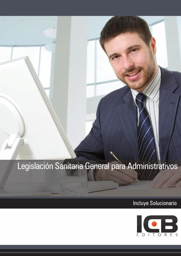 Legislacion Sanitaria General para Administrativos | ICB Editores