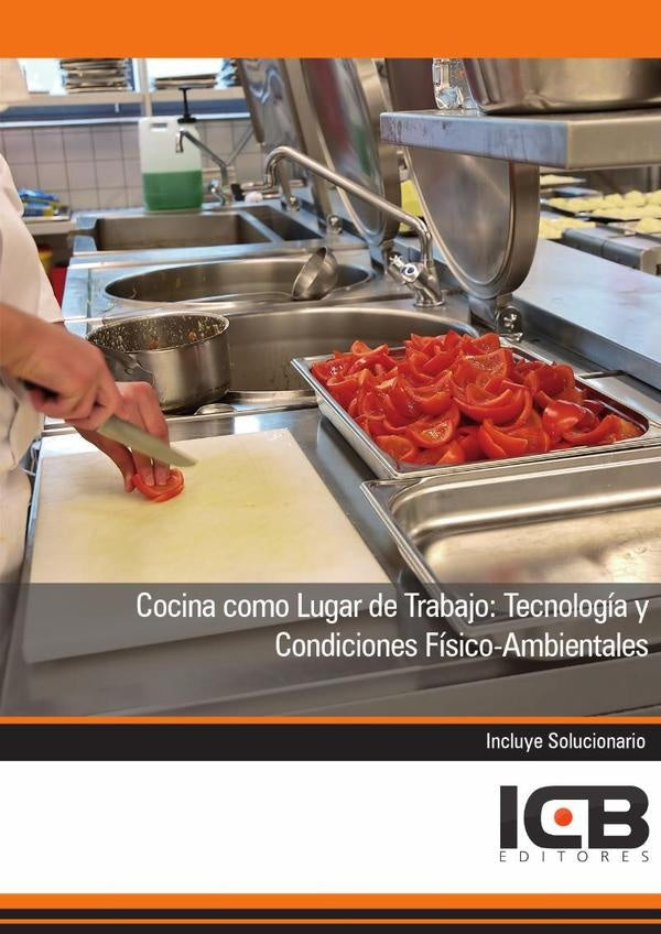 Cocina Como Lugar de Trabajo: Tecnologia y Condiciones Fisico-Ambientales | ICB Editores