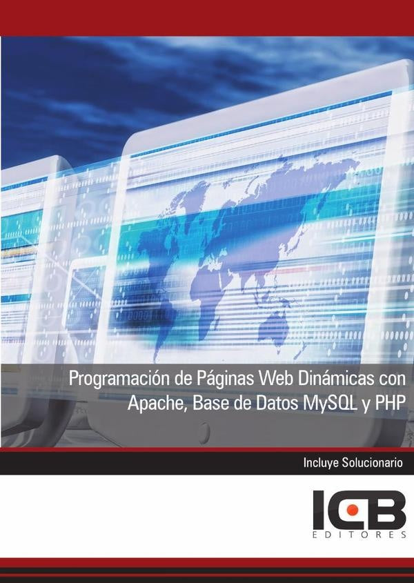 Programacion de Paginas Web Dinamicas con Apache, Base de Datos Mysql y Php | Editores ICB