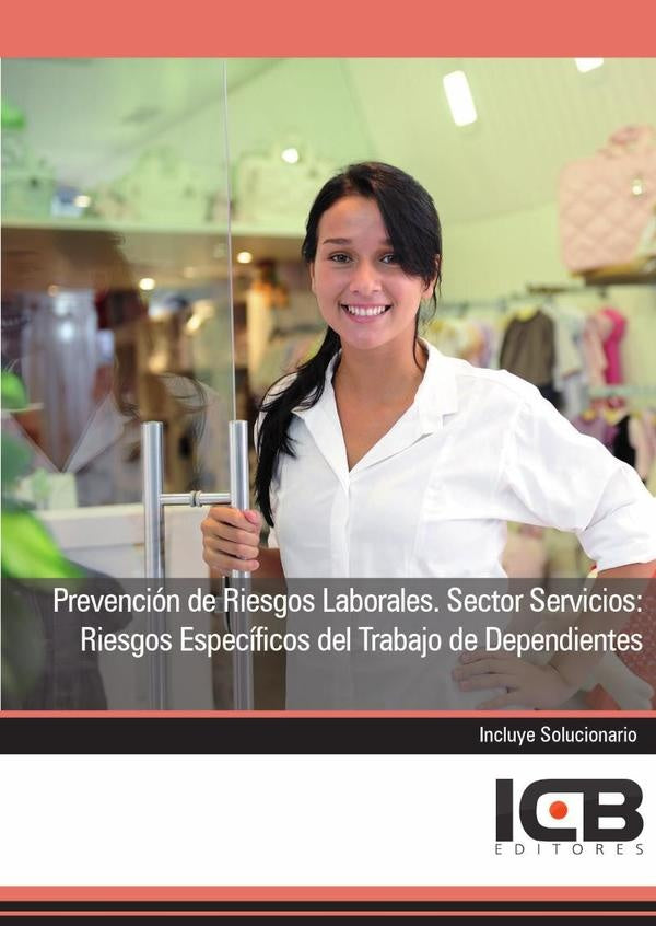 Prevencion de Riesgos Laborales. Sector Servicios: Riesgos Especificos del Trabajo de Dependientes | Editores ICB