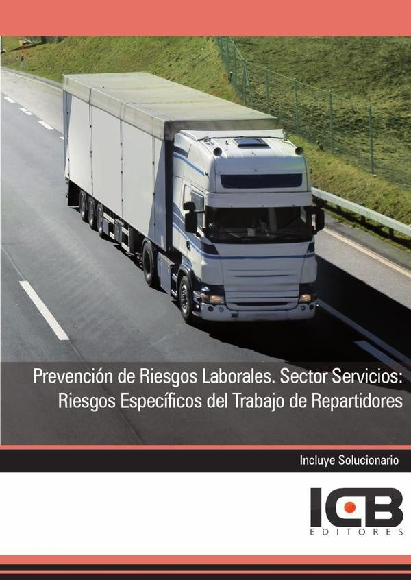 Prevencion de Riesgos Laborales. Sector Servicios: Riesgos Especificos del Trabajo de Repartidores | Editores ICB