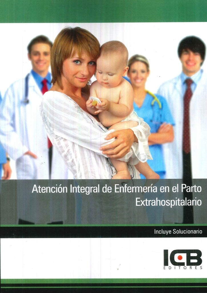 Atencion Integral de Enfermeria en el Parto Extrahospitalario | Editores ICB