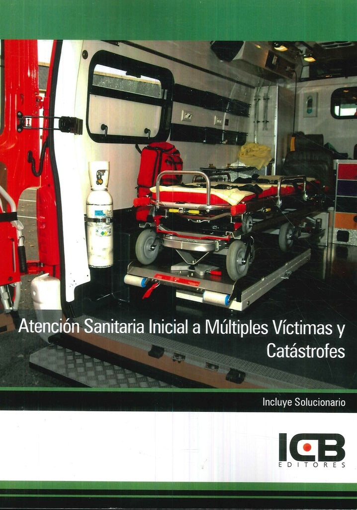 Atencion Sanitaria Inicial a Multiples Victimas y Catastrofes | Editores ICB