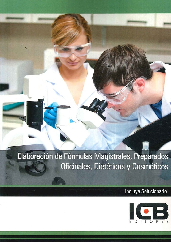 Elaboracion de Formulas Magistrales, Preparados Oficinales, Dieteticos y Cosmeticos | Editores ICB