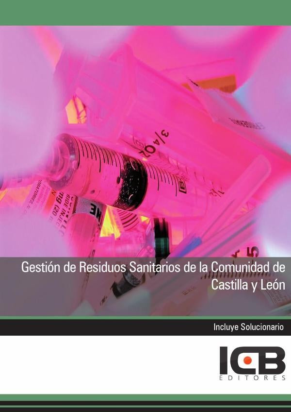 Gestion de Residuos Sanitarios de la Comunidad de Castilla y Leon | Editores ICB