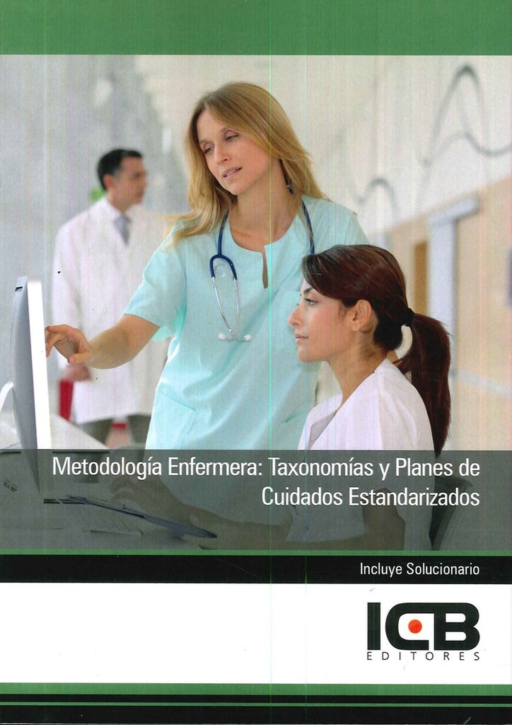 Metodologia Enfermera: Taxonomias y Planes de Cuidados Estandarizados | Editores ICB
