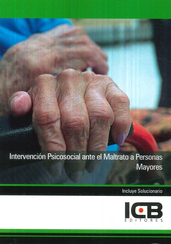 Intervencion Psicosocial ante el Maltrato a Personas Mayores | Editores ICB
