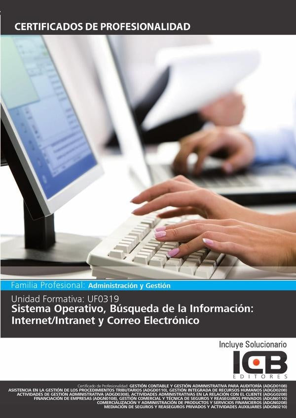 UF0319: Sistema Operativo, Busqueda de la Informacion: Internet/Intranet y Correo Electronico | Editores ICB