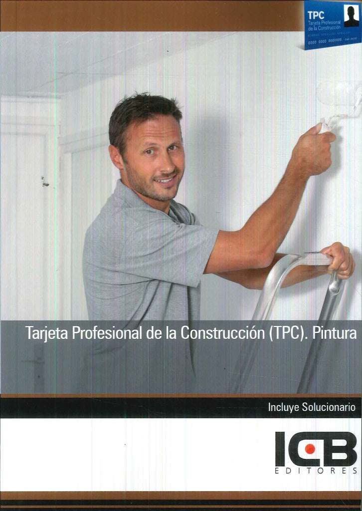 Tarjeta Profesional de la Construccion (Tpc). Pintura | Editores ICB