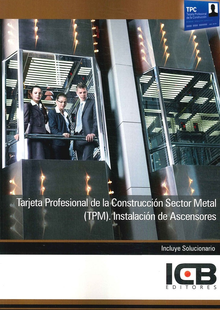 Tarjeta Profesional de la Construccion Sector Metal (Tpm). Instalacion de Ascensores | Editores ICB
