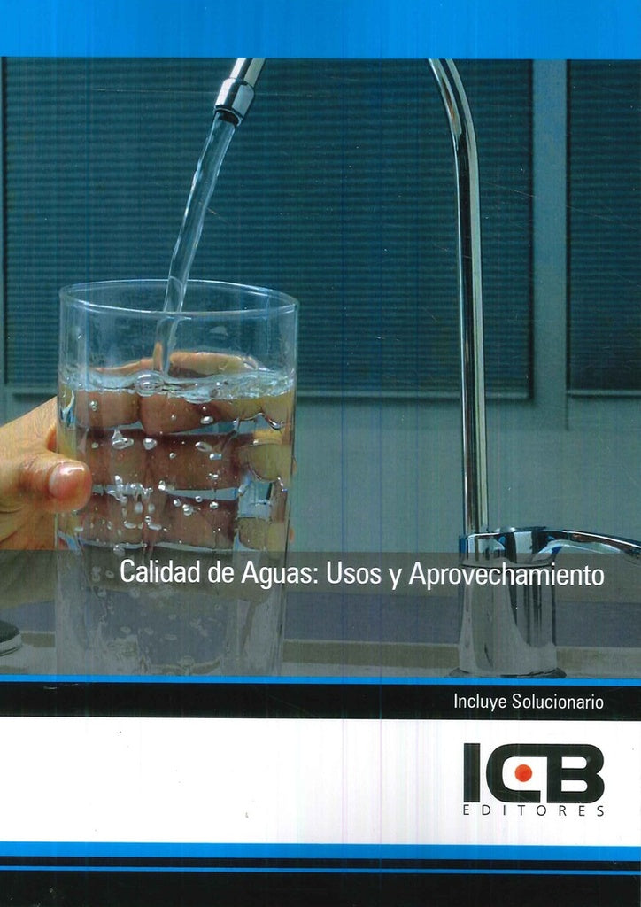 Calidad de Aguas: Usos y Aprovechamiento | Editores ICB