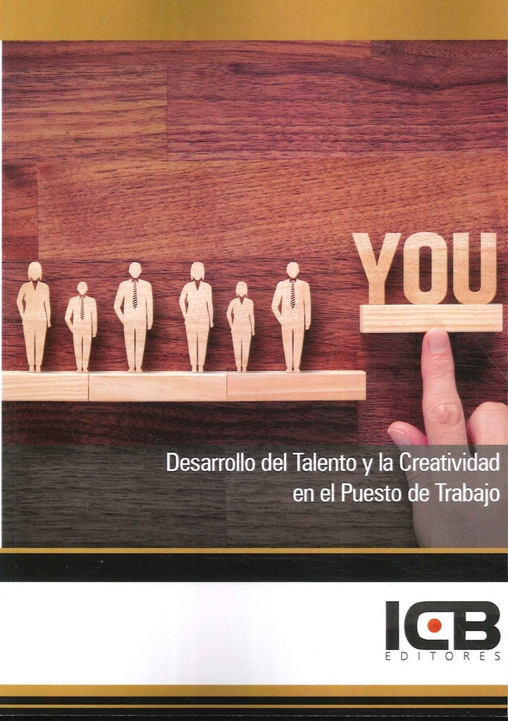 Desarrollo del Talento y la Creatividad en el Puesto de Trabajo | Editores ICB