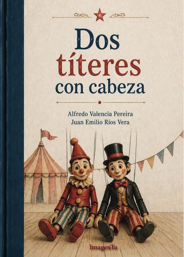 Dos titeres con cabeza | Juan Emilio Rios Vera