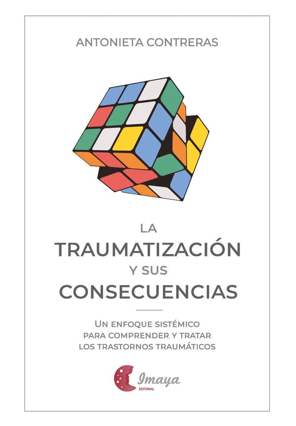 La traumatizacion y sus consecuencias | Antonieta Contreras