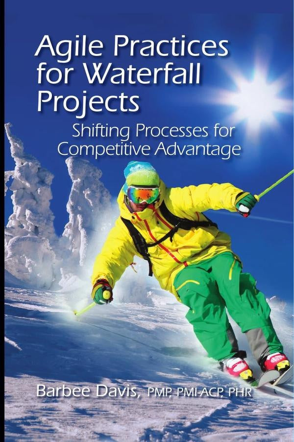 Agile Practices for Waterfall Projects | Barbee Davis