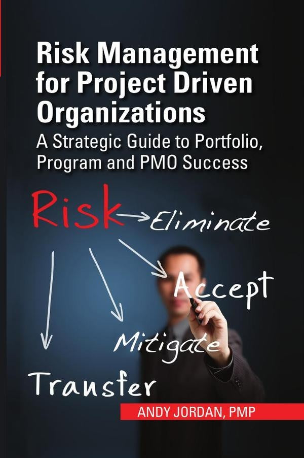 Risk Management for Project Driven Organizations | Andy Jordan